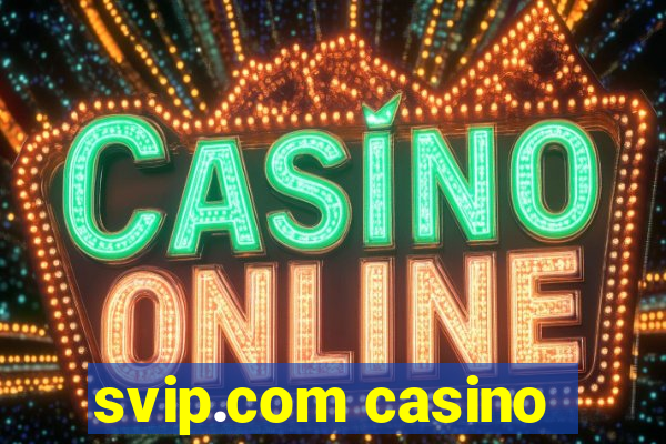 svip.com casino